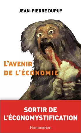 Couverture du produit · L'Avenir de l'économie : Sortir de l'économystification