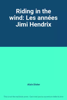 Couverture du produit · Riding in the wind: Les années Jimi Hendrix