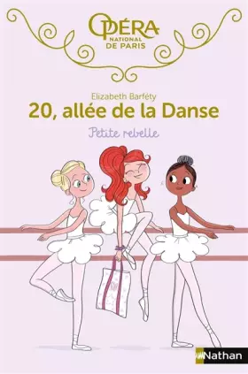 Couverture du produit · 20 allée de la danse : Petite rebelle - Roman Dès 8 ans (04)