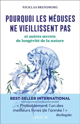 Couverture du produit · Pourquoi les méduses ne vieillissent pas… et autres secrets de longévité de la nature: Les superpouvoirs de la nature pour vivr