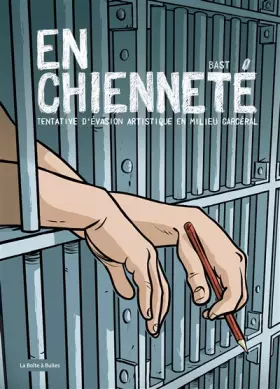 Couverture du produit · En chienneté: Tentative d'évasion artistique en milieu carcéral