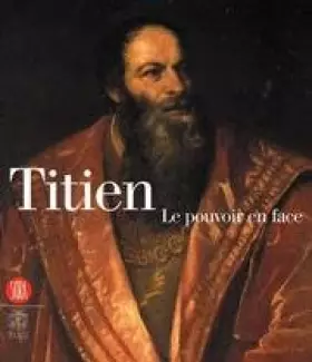 Couverture du produit · Titien  le pouvoir en face