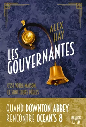 Couverture du produit · Les gouvernantes: C'est votre maison. Ce sont leurs règles