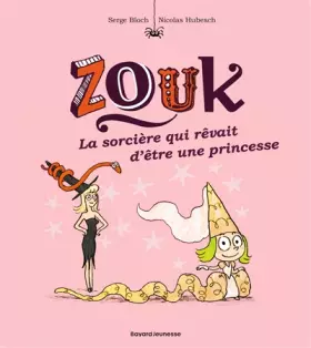 Couverture du produit · Zouk, Tome 05: La sorcière qui rêvait d'être une princesse
