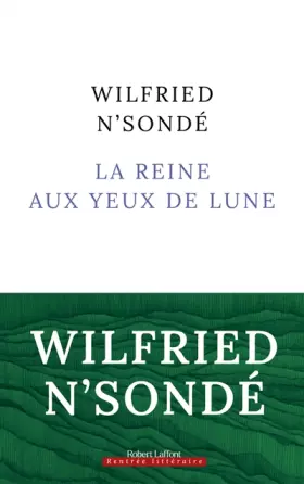 Couverture du produit · La Reine aux yeux de lune - Rentrée littéraire 2023