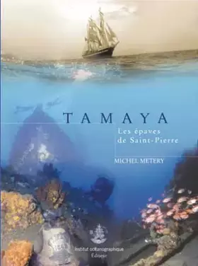 Couverture du produit · TAMAYA : LES EPAVES DE SAINT-PIERRE