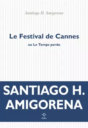 Couverture du produit · Le Festival de Cannes ou Le Temps perdu