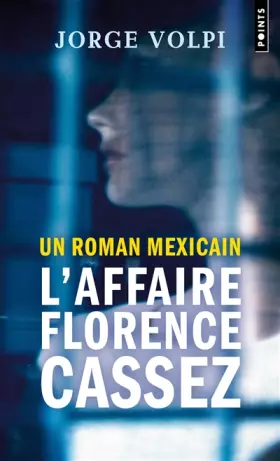 Couverture du produit · Un roman mexicain : l'affaire Florence Cassez