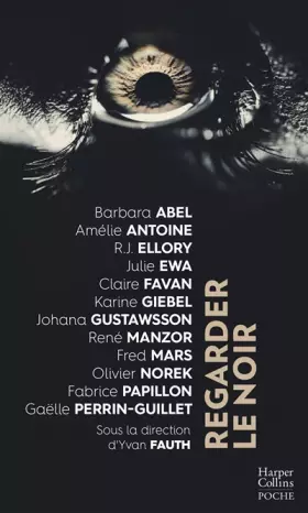 Couverture du produit · Regarder le noir: Douze grands noms du thriller dans un recueil renfermant une expérience exceptionnelle de lecture