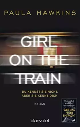 Couverture du produit · Girl on the Train - Du kennst sie nicht, aber sie kennt dich.: Roman
