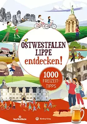 Couverture du produit · Ostwestfalen-Lippe entdecken! 1000 Freizeittipps: Natur, Kultur, Sport, Spaß (Freizeitführer): Urlaub in der Heimat: Lernen Sie