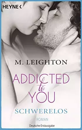 Couverture du produit · Schwerelos: Addicted to You 2 - Roman