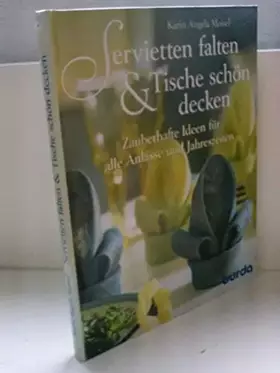Couverture du produit · Servietten falten und Tische schön decken - Zauberhafte Ideen für alle Anlässe und Jahreszeiten