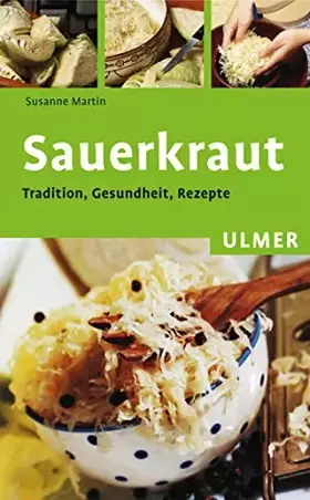 Couverture du produit · Sauerkraut: Tradition, Gesundheit, Rezepte (Ulmer Taschenbücher)