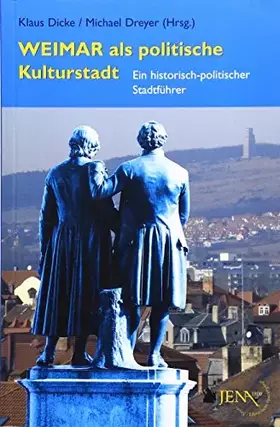 Couverture du produit · Weimar als politische Kulturstadt: Ein historisch-politischer Stadtführer