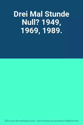 Couverture du produit · Drei Mal Stunde Null? 1949, 1969, 1989.