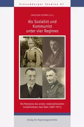 Couverture du produit · Als Sozialist und Kommunist unter vier Regimes: Die Memoiren des ersten niedersächsischen Sozialministers Karl Abel (1897-1971)