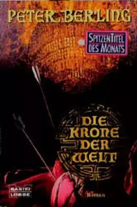 Couverture du produit · Die Krone der Welt: Roman. (Allgemeine Reihe. Bastei Lübbe Taschenbücher)