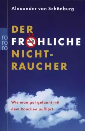 Couverture du produit · Der fröhliche Nichtraucher: Wie man gut gelaunt mit dem Rauchen aufhört