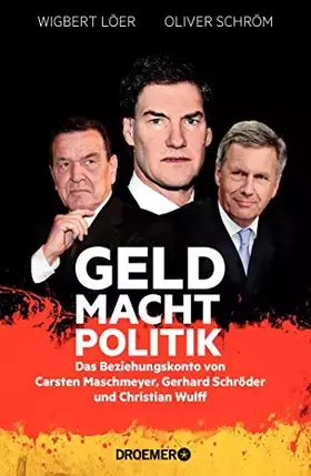 Couverture du produit · GELD MACHT POLITIK: Das Beziehungskonto von Carsten Maschmeyer, Gerhard Schröder und Christian Wulff