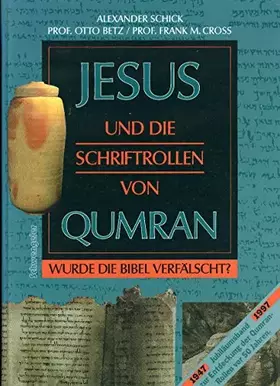 Couverture du produit · Jesus und die Schriftrollen von Qumran: Wurde die Bibel verfalscht? (German Edition)