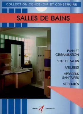 Couverture du produit · Salles de bain : Aménagement, plomberie, électricité, robinets, lavabos, baignoires, douches, hydromassage, toilettes et WC