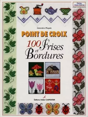 Couverture du produit · Point de croix : 100 frises et bordures