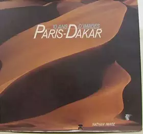 Couverture du produit · 10 ans d'images paris-dakar