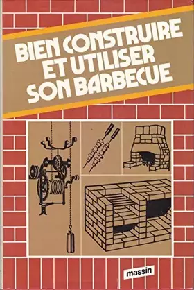 Couverture du produit · Bien construire et utiliser son barbecue