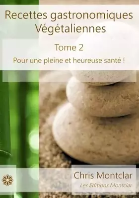 Couverture du produit · Recettes gastronomiques vŽgŽtaliennes - Tome 2