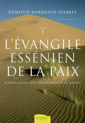 Couverture du produit · L'Évangile essénien de la Paix - D'après les anciens textes araméen et slavon - Livre 1