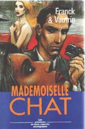 Couverture du produit · Mademoiselle Chat (Les Aventures de Boro, reporter photographe.)