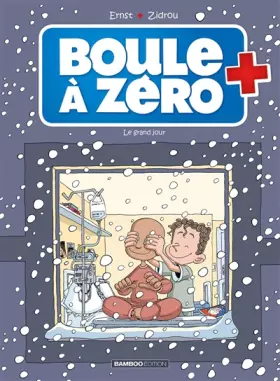 Couverture du produit · Boule à zéro - tome 06: Le grand jour