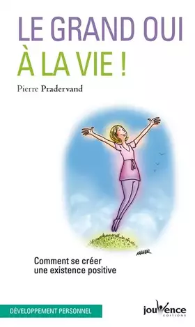Couverture du produit · Le grand oui à la vie ! : Comment se créer une existence positive