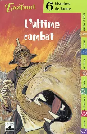 Couverture du produit · L'Ultime Combat : Six histoires de Rome