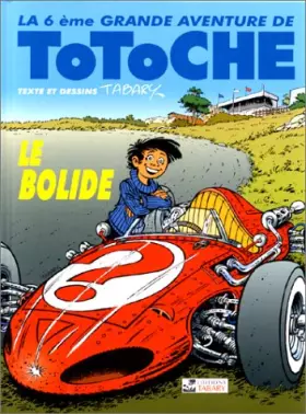 Couverture du produit · Totoche, tome 6 : Le Bolide