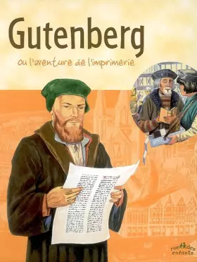 Couverture du produit · Gutenberg : Ou l'aventure de l'imprimerie