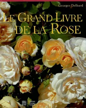 Couverture du produit · Le Grand Livre de la rose