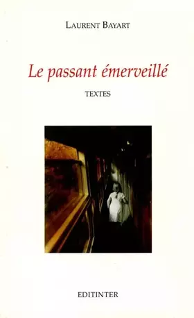 Couverture du produit · Le passant émerveillé : Textes