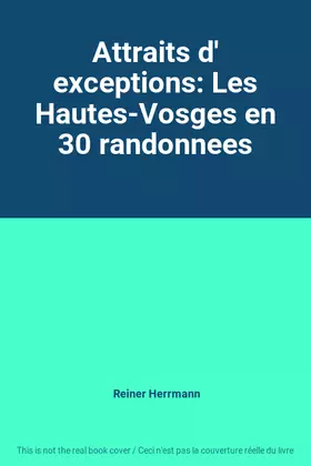 Couverture du produit · Attraits d' exceptions: Les Hautes-Vosges en 30 randonnees