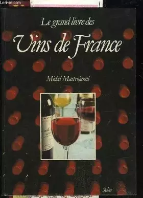 Couverture du produit · Le grand livre des vins de France