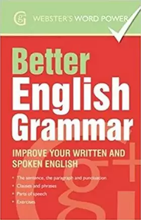 Couverture du produit · Better English Grammar: Improve Your Written and Spoken English (Webster's Word Power)
