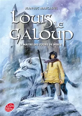 Couverture du produit · Louis Le Galoup - Tome 3 - Le maître des tours de Merle
