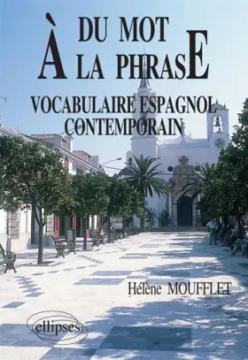 Couverture du produit · Du Mot à la Phrase Vocabulaire Espagnol Contemporain