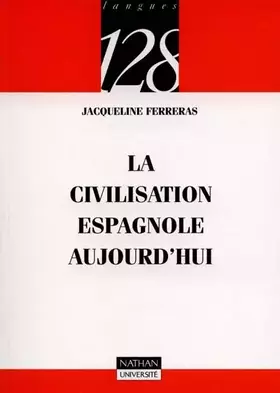 Couverture du produit · La civilisation espagnole aujourd'hui