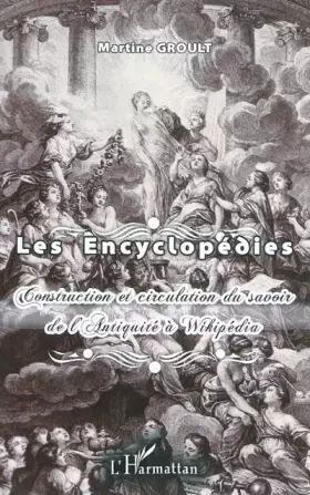 Couverture du produit · Encyclopedies construction et circulation du savoir de l'antiquite a wikipedia