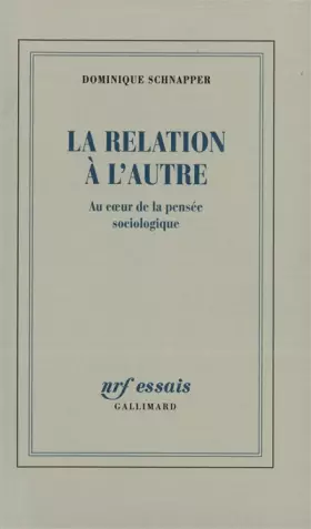 Couverture du produit · La Relation à L'autre : Au Coeur De La Pensée Sociologique