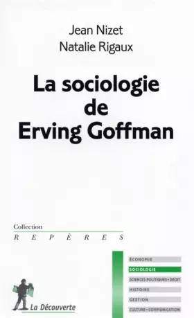 Couverture du produit · SOCIOLOGIE DE ERVING GOFFMAN