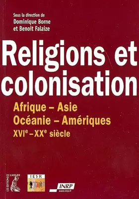 Couverture du produit · Religions et colonisation : Afrique-Asie-Océanie-Amériques XVIe-XXe siècle