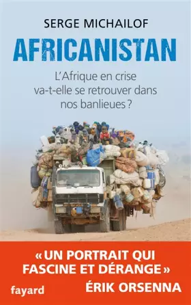 Couverture du produit · Africanistan: L'Afrique en crise va-t-elle se retrouver dans nos banlieues ?